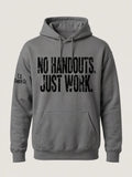 No Handouts. Just Work. hoodie